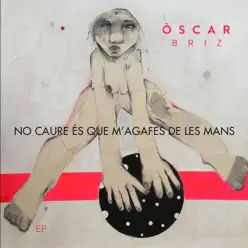 No Caure És Que m'agafes De Les Mans - EP - Òscar Briz