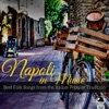 Napoli in Music: Best Folk Songs from the Italian Popular Tradition