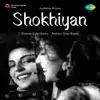Shokhiyan (Original Motion Picture Soundtrack) album lyrics, reviews, download