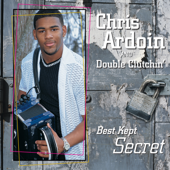 Best Kept Secret - Chris Ardoin and Double Clutchin'
