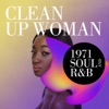 Clean Up Woman: 1971 Soul and R&B