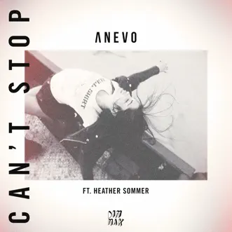 Can't Stop (feat. Heather Sommer) by Anevo song reviws