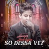 Só Dessa Vez - Single