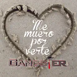 Me Muero por Verte - Single - Gangster Me Muero por Verte - Single - Gangster