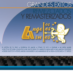 Grandes Éxitos Remezclados y Remasterizados: los Ángeles Azules - Los Ángeles Azules Cover Art