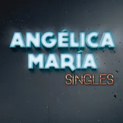 Singles - Angélica Maria