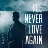 I'll Never Love Again - Single, 2018