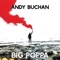 Big Poppa (Don Dayglow Remix) - Andy Buchan lyrics