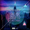 Stream & download Like We Used To (feat. Max Landry) - Single