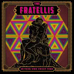 IN YOUR OWN SWEET TIME (+3 Bonus Track) - The Fratellis