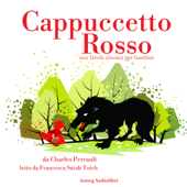 Cappuccetto Rosso: Le più belle fiabe e storie per bambini - Charles Perrault