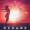 Oceans - Single album lyrics, reviews, download
