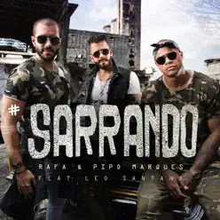 Sarrando (feat. Leo Santana) - Single - Rafa e Pipo Marques Sarrando (feat. Leo Santana) - Single - Rafa e Pipo Marques