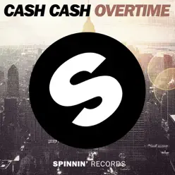 Overtime (Radio Edit) - Single - Cash Cash