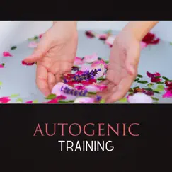 Autogenic Training – Sounds of Nature for Naturopathy, Biofeedback, Long Relaxation and Healthy Sleep, Breathing Exercises for Anxiety by Odyssey for Relax Music Universe album reviews, ratings, credits