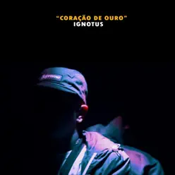 Coração de Ouro - Single - Ignotus Coração de Ouro - Single - Ignotus