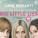 Liane Moriarty - Big Little Lies (Unabridged)