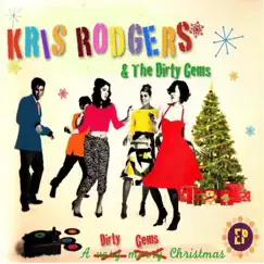 A Dirty Gems Christmas - Single by Kris Rodgers & The Dirty Gems album reviews, ratings, credits