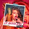 Le Gusta Eso O Chalela - Single