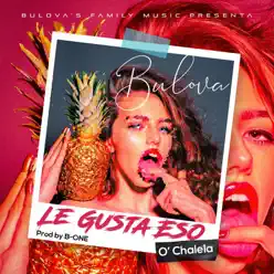 Le Gusta Eso O Chalela - Single - Bulova Le Gusta Eso O Chalela - Single - Bulova