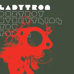 Destroy Everything You Touch - Single - Ladytron