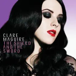The Shield and the Sword - Single - Clare Maguire The Shield and the Sword - Single - Clare Maguire