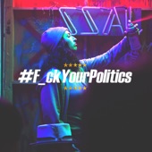 Fuck Your Politics (feat. Salah Ragab & Ahmed Abdelwahab) artwork
