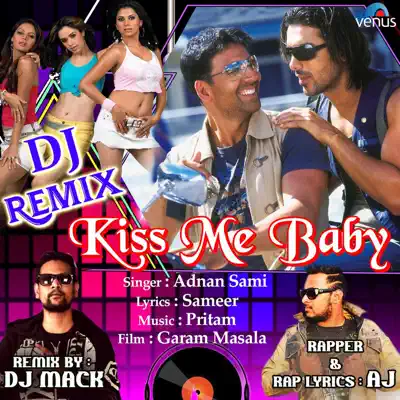 Kiss Me Baby (feat. A.J.) [DJ Remix] - Single - Adnan Sami
