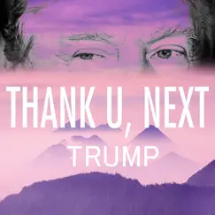 Thank u, next, Trump - Single by Maestro Ziikos album reviews, ratings, credits