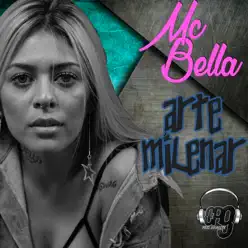 Arte Milenar - Single - MC Bella Arte Milenar - Single - MC Bella