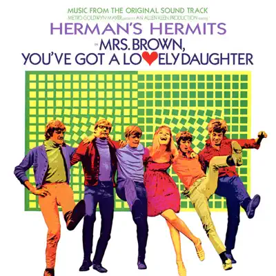 Mrs. Brown, You've Got a Lovely Daughter (Music from the Original Soundtrack) - Herman's Hermits