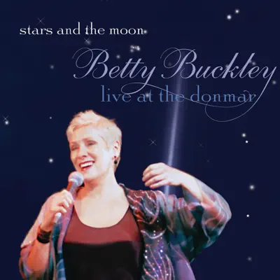Stars and the Moon - Live At the Donmar - Betty Buckley Stars and the Moon - Live At the Donmar - Betty Buckley
