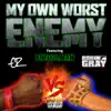 My Own Worst Enemy (feat. Ronin Gray & Brizolman) - Single album lyrics, reviews, download