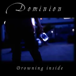 Drowning Inside - Single - Dominion Drowning Inside - Single - Dominion