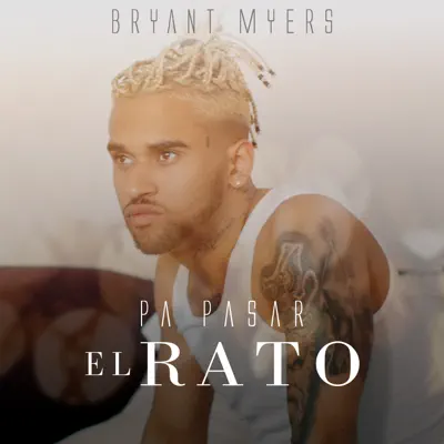 Pa Pasar El Rato - Single - Bryant Myers