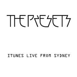 iTunes Live from Sydney - EP - The Presets