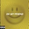Be My Friend (feat. Young Roc) - Nasyae lyrics