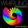 Stream & download Ozen Whirling Meditation 2.0 (feat. Avi Adir, Bogdan Djukic, Davide Swarup, Dinesh Anand & Anando Bharti)