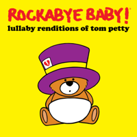 Rockabye Baby! - Lullaby Renditions of Tom Petty artwork