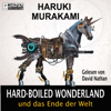 Hard-Boiled Wonderland und das Ende der Welt (Ungekürzt) - Haruki Murakami