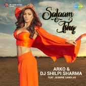 Salaam-E-Ishq (feat. Jasmine Sandlas) - DJ Shilpi Sharma & Arko