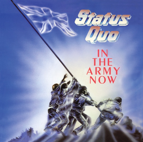 In The Army Now by Status Quo on Coast ROCK