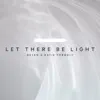 Stream & download Let There Be Light - Single