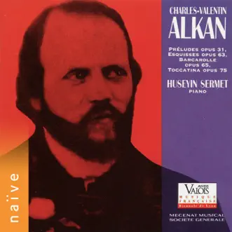 Alkan: Préludes, esquisses, barcarolle, toccatina by Huseyin Sermet album reviews, ratings, credits