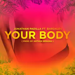 Your Body (feat. Bardales) Song Lyrics