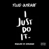 I Just Do It - Single album lyrics, reviews, download