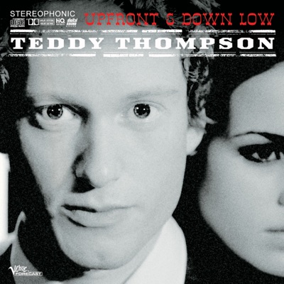Up Front & Down Low - Teddy Thompson
