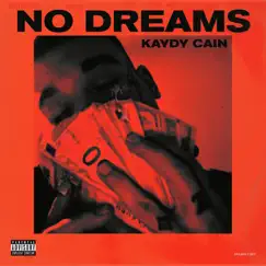 No Dreams (feat. Steve Lean) - Single by Kaydy Cain album reviews, ratings, credits