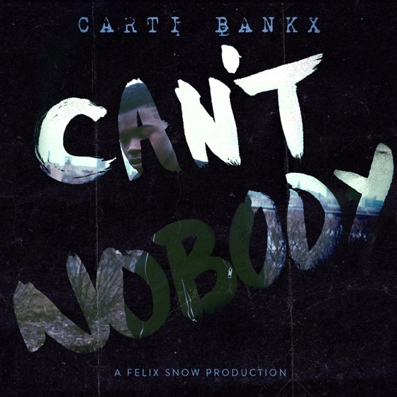 Cover artwork for Can't Nobody (feat. Carti Bankx)