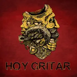 Hoy Gritar - Single - No Somos Nada Hoy Gritar - Single - No Somos Nada